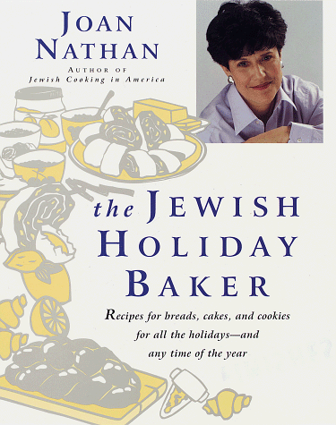 [9780805241426] The Jewish Holiday Baker: Recipes for Breads, Cakes, and Cookies for All the Holidays and Any Time of the Year