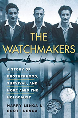 [9780806541914] The Watchmakers: A Powerful WW2 Story of Brotherhood, Survival, and Hope Amid the Holocaust