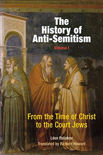 [9780812218633] The History of Anti-Semitism, Volume 1: From the Time of Christ to the Court Jews