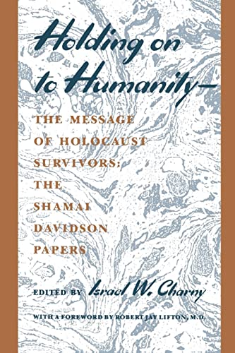 [9780814715130] Holding on to Humanity--The Message of Holocaust Survivors: The Shamai Davidson Papers