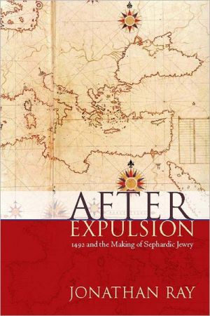 [9780814729113] After Expulsion: 1492 and the Making of Sephardic Jewry