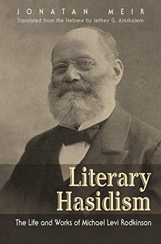 [9780815634478] Literary Hasidism: The Life and Works of Michael Levi Rodkinson (Judaic Traditions in Literature, Music, and Art)