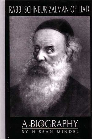 [9780826604163] Rabbi Schneur Zalman of Liadi: A Biography of the First Lubavitcher Rebbe