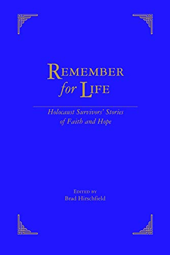 [9780827608757] Remember for Life: Holocaust Survivors' Stories of Faith and Hope