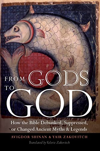 [9780827609082] From Gods to God: How the Bible Debunked, Suppressed, or Changed Ancient Myths and Legends