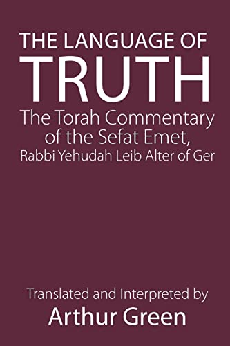 [9780827609464] The Language of Truth: The Torah Commentary of the Sefat Emet