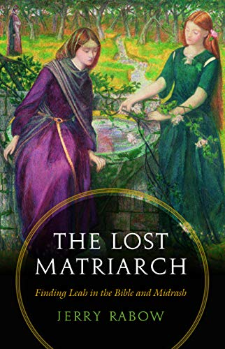 [9780827612075] The Lost Matriarch: Finding Leah in the Bible and Midrash