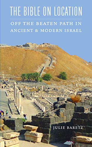 [9780827612228] The Bible on Location: Off the Beaten Path in Ancient and Modern Israel