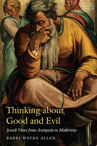 [9780827614710] Thinking about Good and Evil: Jewish Views from Antiquity to Modernity (JPS Essential Judaism)