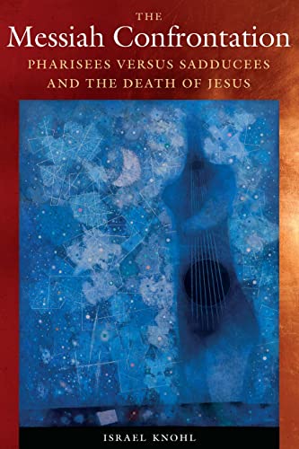 [9780827615533] The Messiah Confrontation: Pharisees versus Sadducees and the Death of Jesus