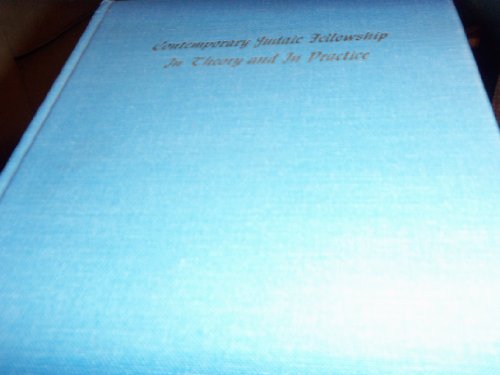 [9780870681875] Contemporary Judaic fellowship in theory and in practice