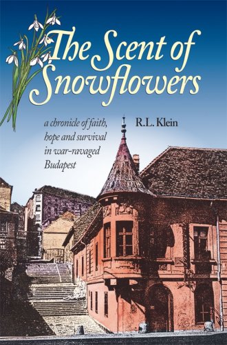 [9780873064989] The Scent of Snowflowers: a chronicle of faith, hope and survival in war ravaged Budapest