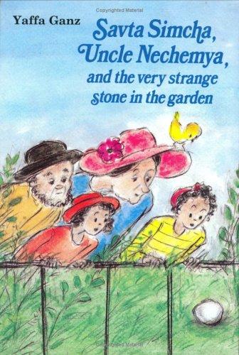 [9780873066181] Savta Simcha, Uncle Nechemya and the Very Strange Stone in the Garden