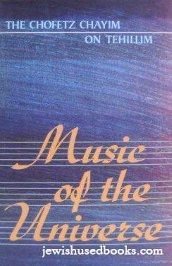 [9780873067553] Music of the Universe: The Chofetz Chaim on Tehillim (Likutey Series)