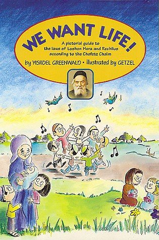 [9780873067584] We Want Life: A Pictorial Guide to the Laws of Loshon Hora and Rechilus