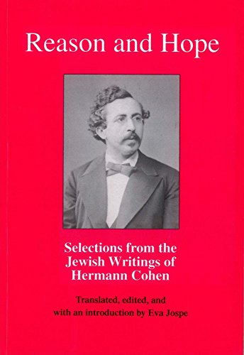 [9780878202119] Reason and Hope: Selections from the Jewish Writings of Hermann Cohen
