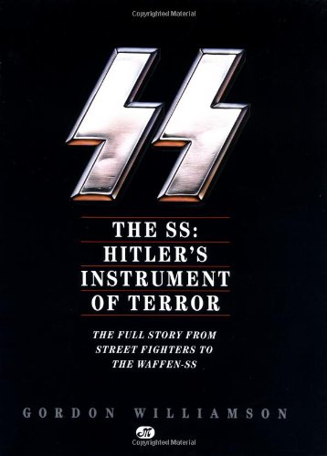 [9780879389055] The SS: Hitler's Instrument of Terror: The Full Story From Street Fighters to the Waffen-SS | USED COPY