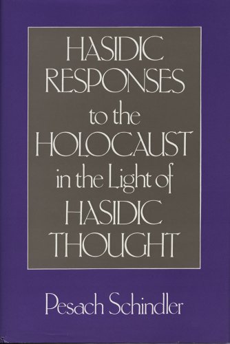 [9780881253108] Hasidic Responses to the Holocaust in the Light of Hasidic Thought