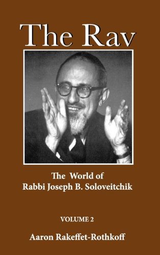 [9780881256154] The Rav: The World of Rabbi Joseph B. Soloveitchik, Vol. 2