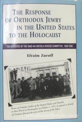 [9780881256666] Response of Orthodox Jewry in the United States: The Activities of the Vaad Ha-Hatzala Rescue Committee, 1939-1945