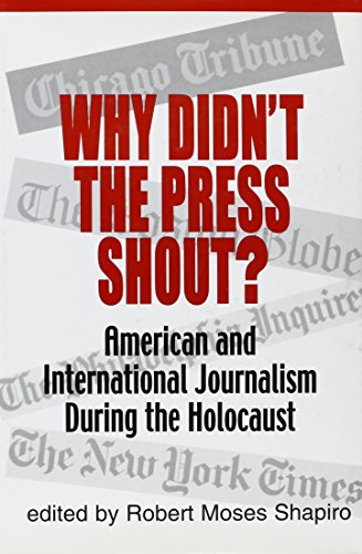 [9780881257755] Why Didn't the Press Shout?: American & International Journalism During the Holocaust