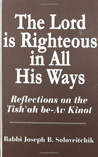 [9780881259209] Lord Is Righteous in All His Ways: Reflections on the Tish'ah be-Av Kinnot (Meotzar Horav) (MeOtzar HoRav, 7)