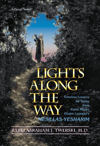 [9780899063386] Lights Along the Way: Timeless Lessons for Today from Rabbi Moshe Chaim Luzzatto's Mesillas Yesharim (ArtScroll (Mesorah)) (English, Hebrew and Hebrew Edition)