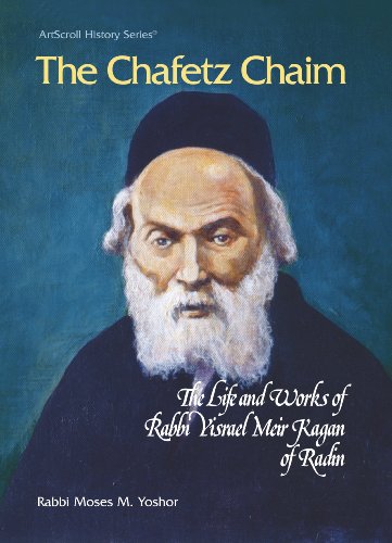 [9780899064628] Chafetz Chaim: The Life and Works of Rabbi Yisrael Meir Kagan of Radin