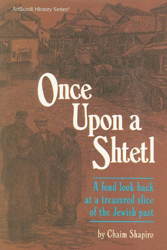 [9780899066424] Once Upon a Shtetl: A Fond Look Back at a Treasured Slice of the Jewish Past (ArtScroll (Mesorah))