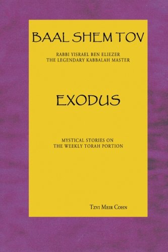 [9780979286582] Baal Shem Tov Exodus: Mystical Stories On The Weekly Torah Portion