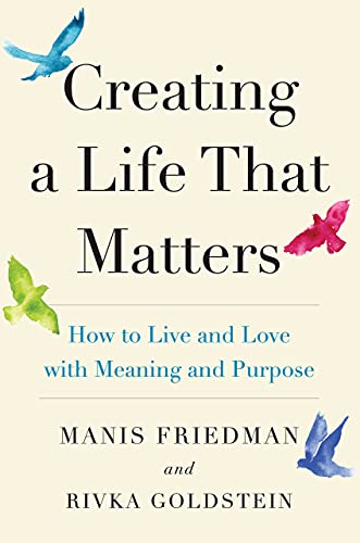 [9780986277054] Creating a Life That Matters: How to Live and Love with Meaning and Purpose