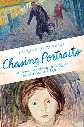 [9781101987667] Chasing Portraits: A Great-Granddaughter's Quest for Her Lost Art Legacy