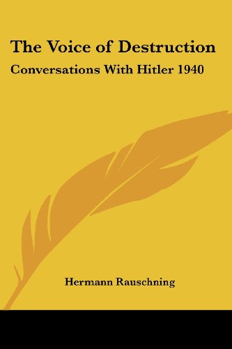 [9781417979431] The Voice of Destruction: Conversations With Hitler 1940
