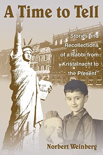 [9781418435332] A Time to Tell: "Stories and Recollections of a Rabbi from Kristalnacht to the Present"