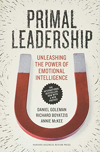 [9781422168035] Primal Leadership, With a New Preface by the Authors: Unleashing the Power of Emotional Intelligence
