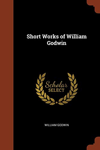 [9781374831278] Short Works of William Godwin