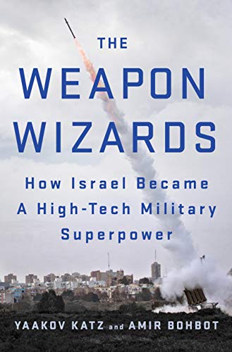 [9781250088338] The Weapon Wizards: How Israel Became a High-Tech Military Superpower
