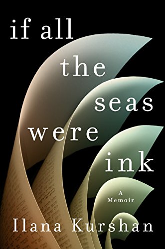 [9781250121264] If All the Seas Were Ink: A Memoir