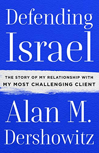 [9781250179968] Defending Israel: The Story of My Relationship with My Most Challenging Client