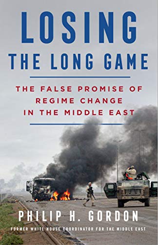 [9781250217035] Losing the Long Game: The False Promise of Regime Change in the Middle East