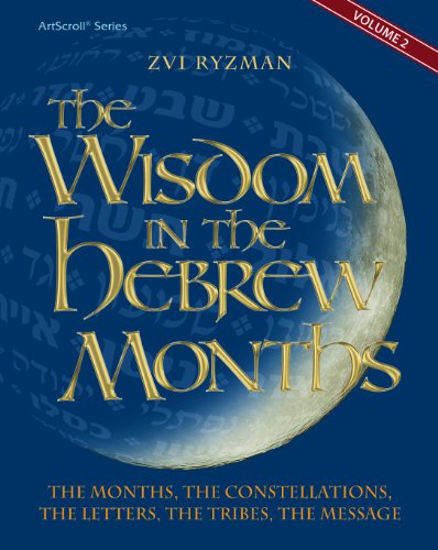 [9781422614662] Wisdom in the Hebrew Months | volume 2 | The months, the constellations, the letters, the tribes, the message