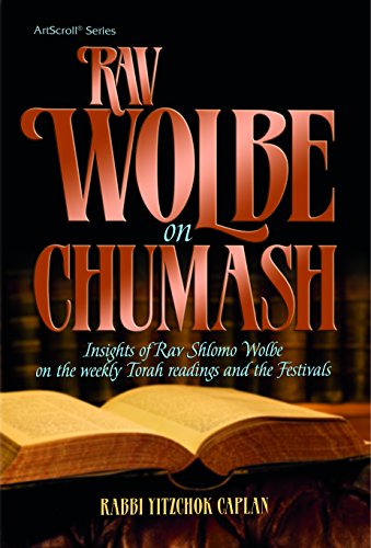 [9781422615317] Rav Wolbe on Chumash: Insights of Rav Shlomo Wolbe on the weekly Torah readings and the Festivals