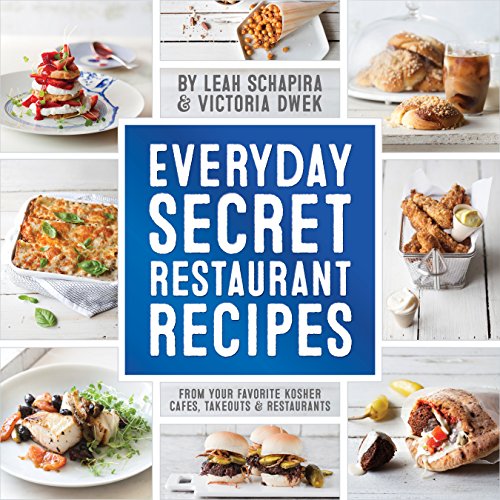 [9781422616475] Everyday Secret Restaurant Recipes: From Your Favorite Kosher Cafes, Takeouts & Restaurants