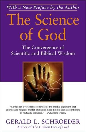 [9781439129586] The Science of God: The Convergence of Scientific and Biblical Wisdom