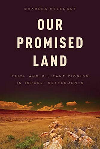[9781442216853] Our Promised Land: Faith and Militant Zionism in Israeli Settlements
