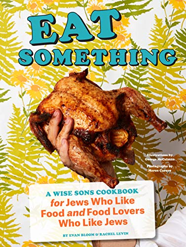 [9781452178745] Eat Something: A Wise Sons Cookbook for Jews Who Like Food and Food Lovers Who Like Jews