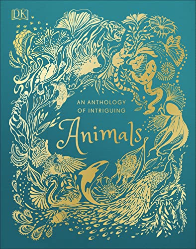 [9781465477026] An Anthology of Intriguing Animals  | DK Children's Anthologies