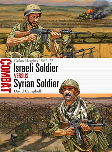 [9781472813305] Israeli Soldier vs Syrian Soldier: Golan Heights 1967–73 (Combat, 18)