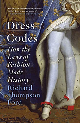[9781501180088] Dress Codes: How the Laws of Fashion Made History
