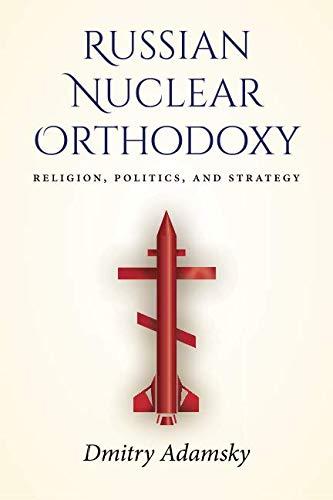 [9781503608641] Russian Nuclear Orthodoxy: Religion, Politics, and Strategy